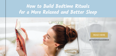 How to Build Bedtime Rituals for a More Relaxed and Better Sleep