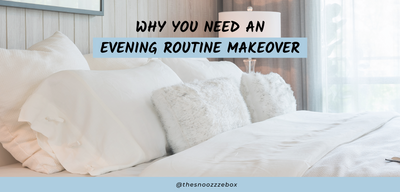 Why You Need an Evening Routine Makeover