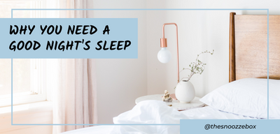 Why You Need A Good Night's Sleep