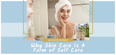 Why Skin Care Is A Form of Self-Care