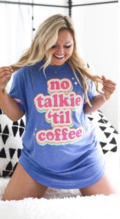 No Talkie ‘Til Coffee Sleep Shirt